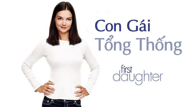 Poster of Con Gái Tổng Thống