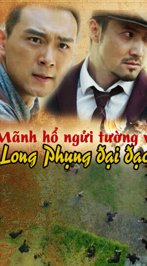 Poster of Mãnh Hổ Ngửi Tường Vi Long Phụng Đại Đạo