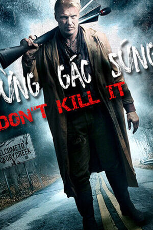 Xem phim Đừng Gác Súng  - Dont Kill It (2017)