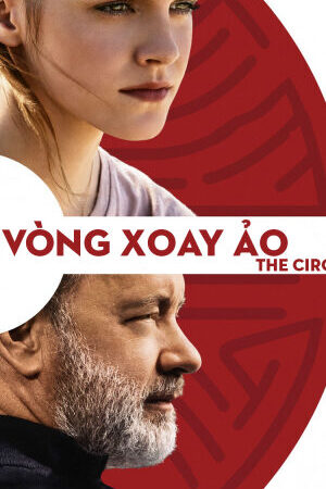 Xem phim Vòng Xoay Ảo  - The Circle (2017)