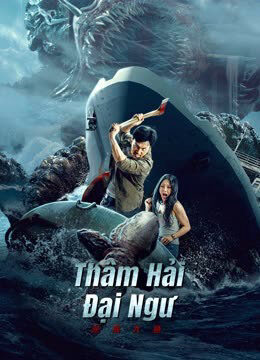 Xem phim Thâm Hải Đại Ngư  - Monster of the deep (2023)