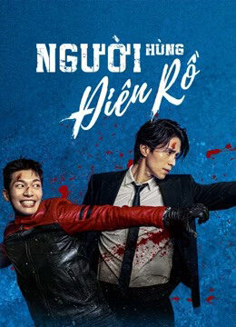 Xem phim Người Hùng Điên Rồ (Bad and Crazy)  - Bad and Crazy (2021)