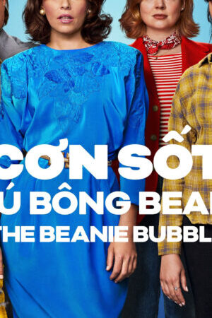 Xem phim Cơn Sốt Thú Bông Beanie  - The Beanie Bubble (2023)