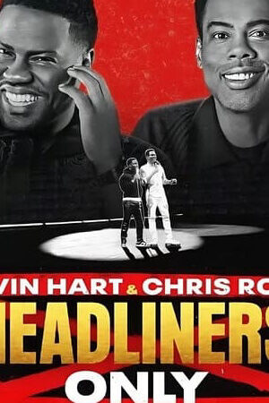 Xem phim Kevin Hart amp Chris Rock Chỉ diễn chính  - Kevin Hart Chris Rock Headliners Only (2023)