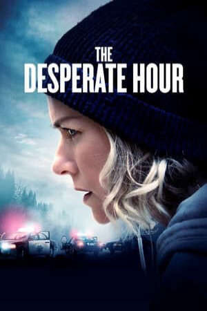 Xem phim Giờ Tuyệt Vọng  - The Desperate Hour (2021)