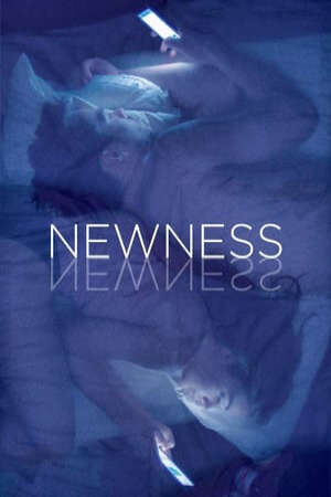 Xem phim Mới Lạ  - Newness (2017)