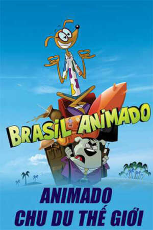 Xem phim Animado Chu Du Thế Giới  - Brasil Animado (2010)