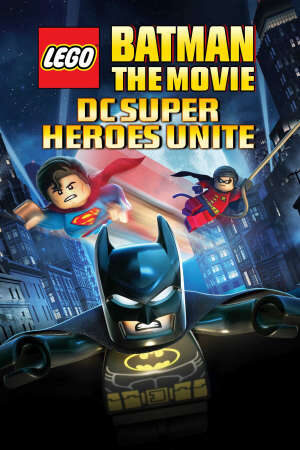 Xem phim Lego Batman The Movie DC Super Heroes Unite  - Lego Batman The Movie DC Super Heroes Unite (2012)